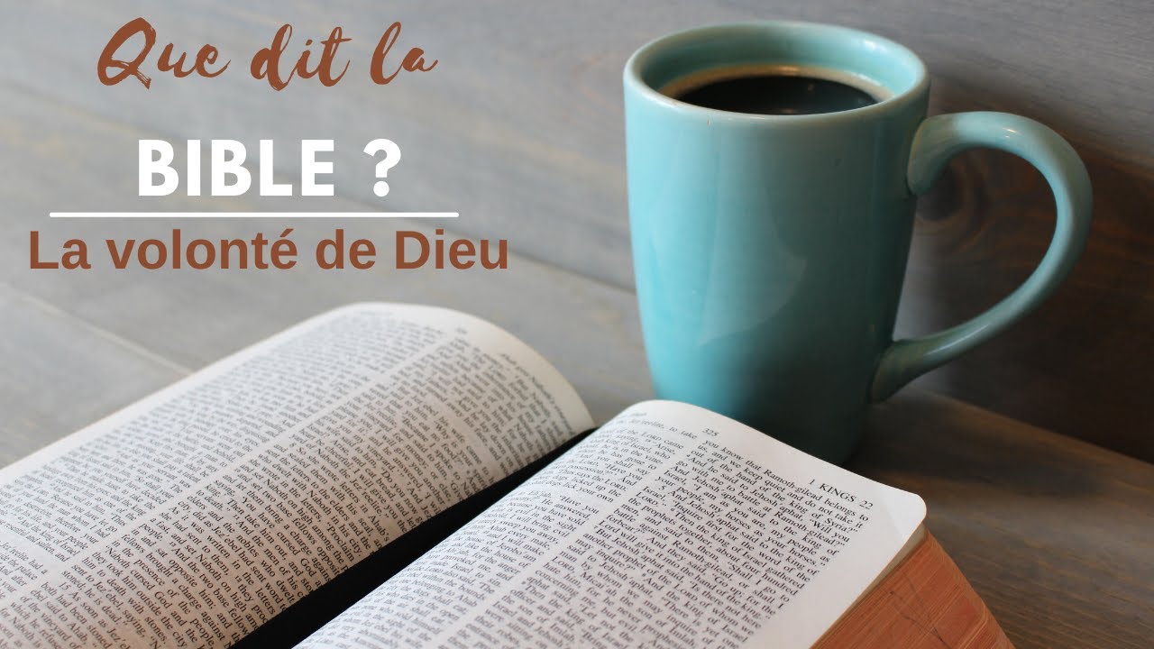 Que dit la Bible La volonté de Dieu YouTube