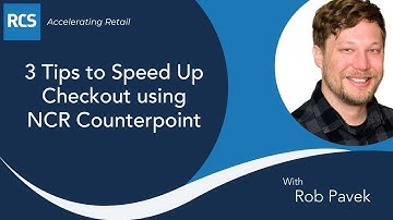 3 Tips to Speed Up Checkout using NCR Counterpoint