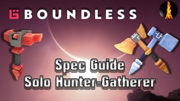 Solo Hunter Gatherer | Skill Spec Guide | Boundless v195