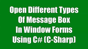 C# Tutorial - How To Open Different Types Of Message Box In Windows Applications