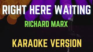 Right Here Waiting - Richard Marx, Karaoke Version