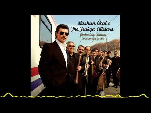 Burhan Öçal & The Trakya All Stars feat Smadj & Burcu Baş – Opaz (Oynamaya Geldik – 2006)