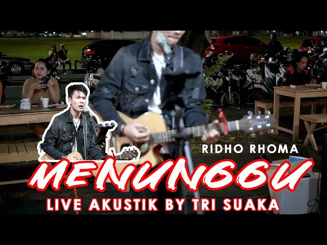 MENUNGGU - RIDHO RHOMA (LIRIK) LIVE AKUSTIK BY TRI SUAKA class=