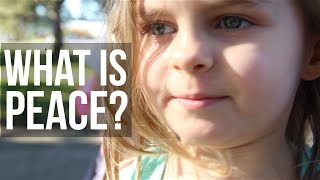 What Is Peace?  Students Share Their Thoughts