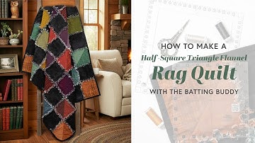 How To Make A Half-Square Triangle Flannel Rag Quilt With The Batting Buddy | Shabby Fabrics