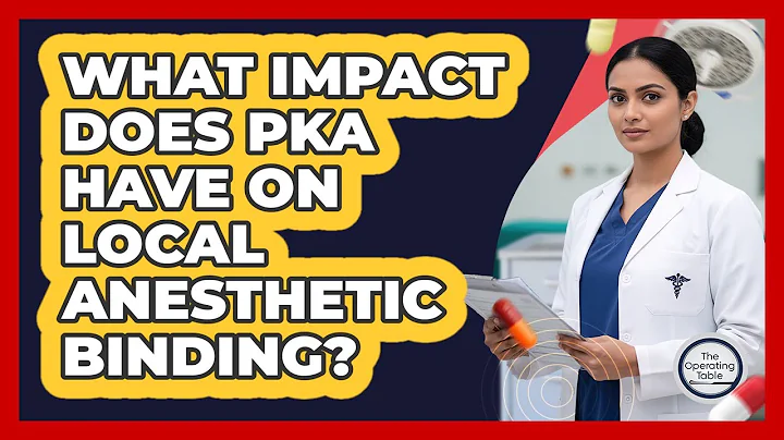 What Impact Does pKa Have On Local Anesthetic Binding?
