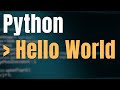 How to write a Hello World program in Python