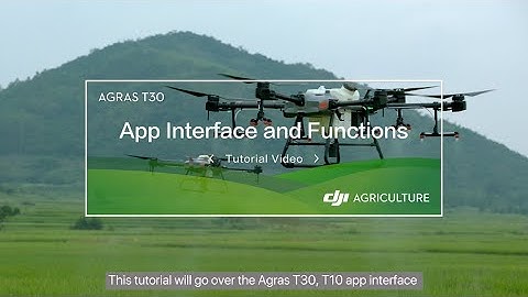 Agras T30/T10: App Interface and Functions