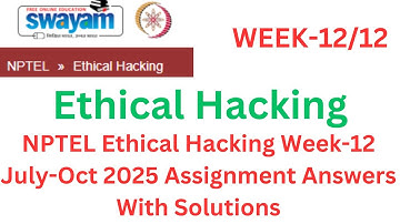 NPTEL Ethical Hacking | Week-12 Assignment Solution | July–Oct 2025 Batch