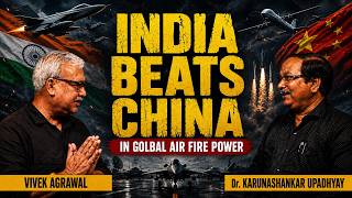 India Is Now World’s 3rd Most Powerful Air Force Ft/ Dr. Karunashankar Upadhyay W/ Vivek Agrawal