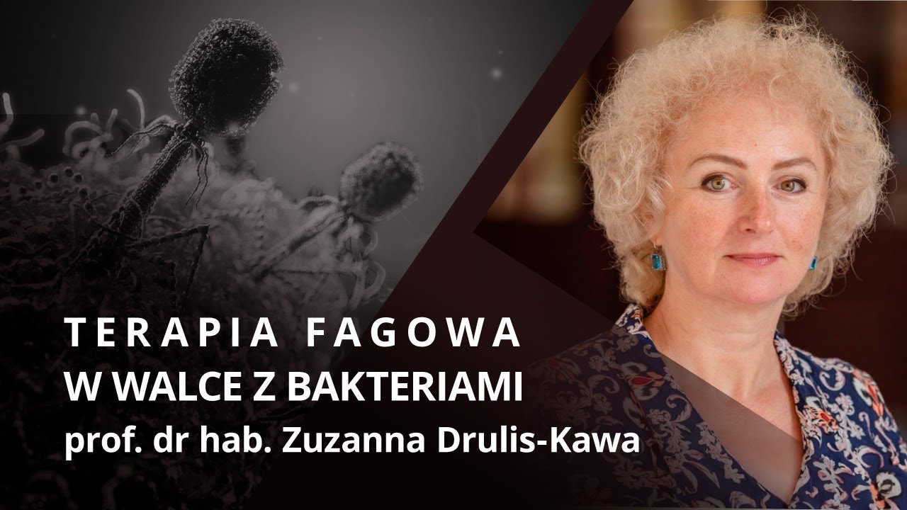 Terapia fagowa w walce z bakteriami | Prof. dr hab. Zuzanna Drulis-Kawa