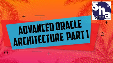 Advanced  Oracle Architecture Part 1 with Mr Upendra Roy | SHA Infotech