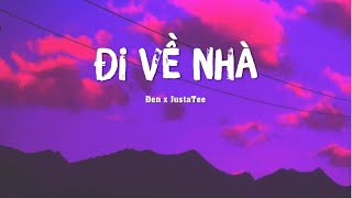 Đi về nhà - Đen X JustaTee | Music Video Lyric