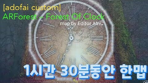[ADOFAI CUSTOM] (클리어 영상) ARForest – Forest of Clock (map by Editor AlriC)