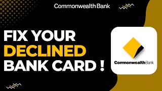 How to Fix Commonwealth Bank Card Declined