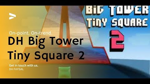 Big Tower Tiny Square 2 Game || DH Faysal Developer