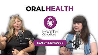 Healthy Canadians Podcast: Oral Health