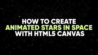 How to Create Animated Stars in HTML5 Canvas
