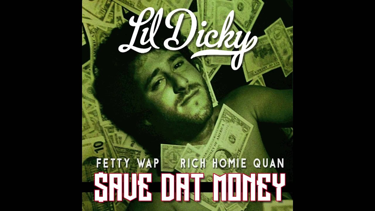 Lil Dicky feat. Fetty Wap and Rich Homie Quan - $ave Dat Money ...