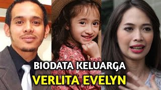 VERLITA EVELYN FAMILY BIODATA | Cast of RCTI Soap Opera 'Terlanjur Mencintaimu'