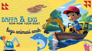 Daffa & Exo || Row Row Your Boat|| Lagu Animasi Anak