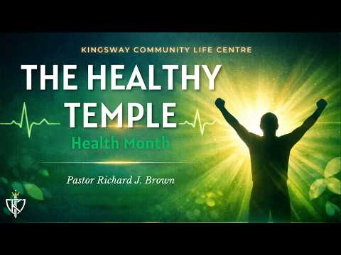 Pastor Richard J. Brown | The Healthy Temple | May10th | The Year of Establishment