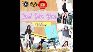 Just For You Vol. 2 Part 2 (Credit To Dj Mixer)