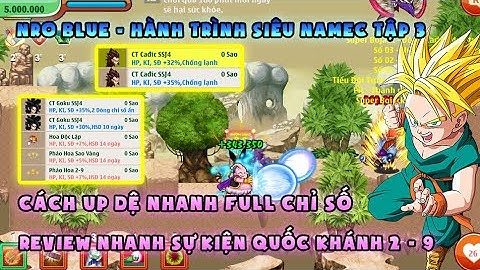 NRO BLUE | Hành trình Siêu Namec tập 3: Update sự kiện quốc khánh, cách up đệ full cs | NRO LẬU