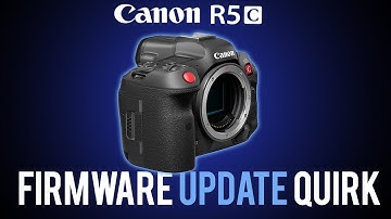 Canon R5C Firmware Update QUIRK