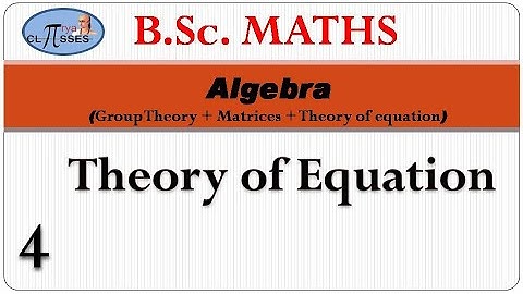 HP21BM1MA-4 | B.Sc. Math | Algebra | Group + Matrices + TOE | Lec - 4 | Theory Of Equation | Lec - 4
