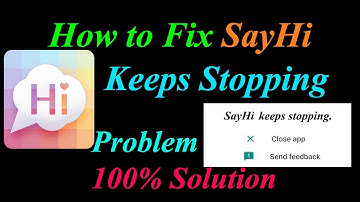 How to Fix SayHiApp Keeps Stopping Error Android & Ios | Apps Keeps Stopping Problem