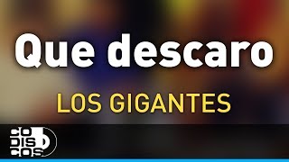 Video thumbnail of "Que Descaro, Los Gigantes Del Vallenato - Audio"