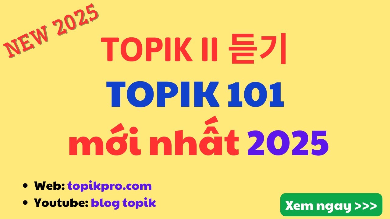 [NEW 2025] LISTENING TOPIK 101 | 한국어능력시험 101회 듣기통합 | Đề thi & Đáp án (dự bị)