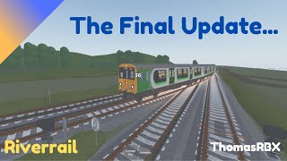 The Final Update... | Riverrail | ThomasRBX