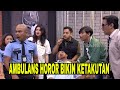 [FULL]  AMBULANS HOROR BIKIN PASUKIN KETAKUTAN | LAPOR PAK! (25/05/23)