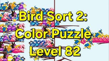 Bird Sort 2: Color Puzzle - Level 82