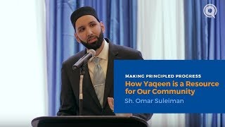 How Yaqeen is a Resource for Our Community - Sh. Omar Suleiman | Making Principled Progress