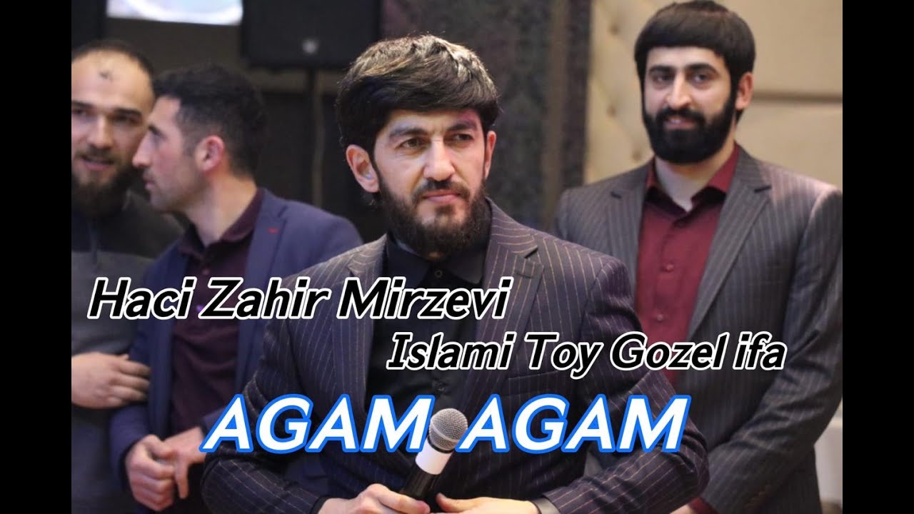 Haci Zahir Mirzevi   Agam Agam