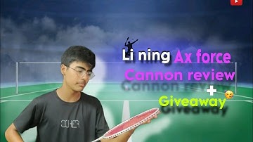 Li Ning Axforce cannon 🧨 review + Giveaway!