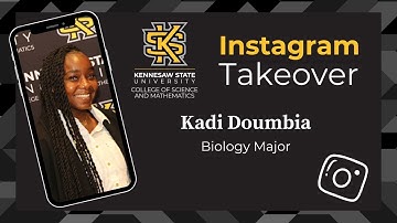 KSU College of Science and Mathematics Instagram Takeover: Kadi Doumbia