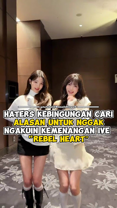 Haters kebingungan cari alasan untuk nggak ngakuin kemenangan IVE Rebel Heart #kpop #shorts