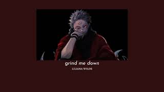 liliana wilde - grind me down (slowed)