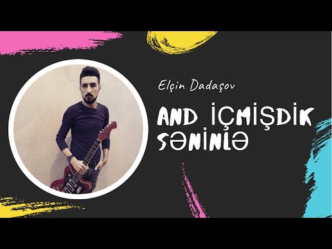 And içmişdik səninlə. Gitara Elçin Dadaşov. Rüstəm Quliyev xatirəsinə. Namiq Qaraçuxurlu repertuari.