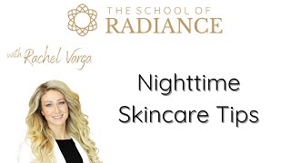 Nighttime Skincare Tips - A Masterclass with Rachel Varga