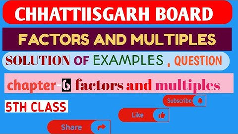 class 5th maths cg board chapter 6 multiples and factors।।cg board chapter 6 factors & multiples। ।