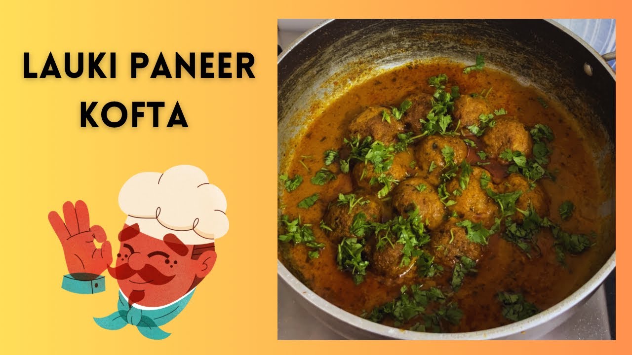Lauki ke kofte paneer ke kofte lauki paneer kofta malai paneer
