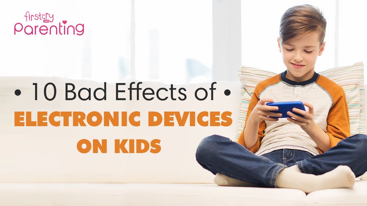 10 Bad Effects of Electronic Devices on Kids