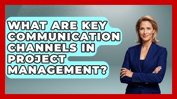 What Are Key Communication Channels In Project Management? - The Project Manager Toolkit