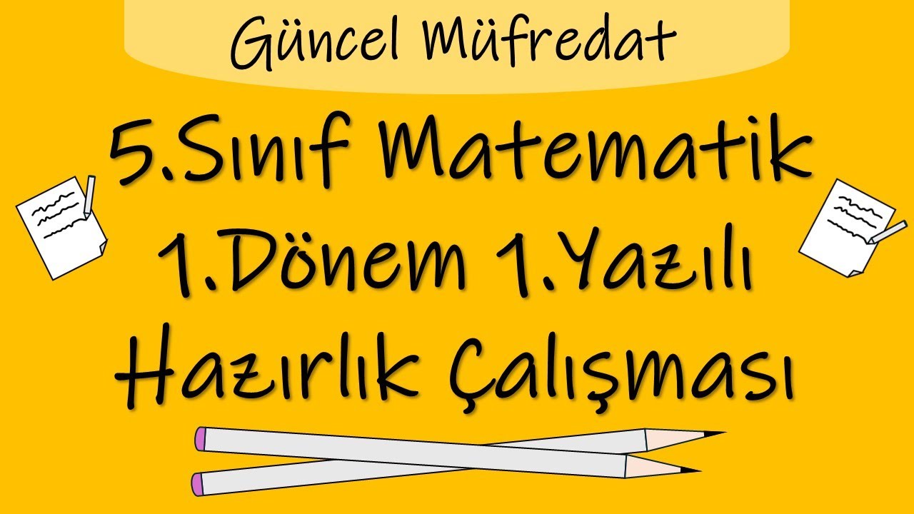 5.Sınıf Matematik | 1.Dönem 1.Yazılı Hazırlık Çalışması | Güncel Müfredat 