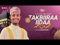 Takbiiraa Iidaa Haarun Kadiir تكبيرات العيد Eid Takbeer Official Audio Video